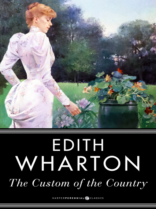 Title details for The Custom of the Country by Edith Wharton - Available
